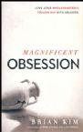 Magnificent Obsession: Love Jesus Wholeheartedly. Follow Him with Abandon (Book) by Brian Kim