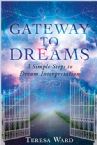 Gateway to Dreams: 3 Simple Steps to Dream Interpretation (book) by Teresa Ward