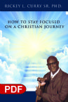 How to Stay Focused on a Christian Journey (E-Book PDF Download) by Rickey L Curry Sr