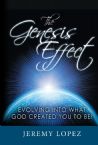 The Genesis Effect: Evolving into What God Created You to Be (Book) by Jeremy Lopez
