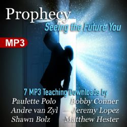 Prophecy: Seeing the Future You (7 Digital Download Package) by Jeremy Lopez, Paulette Polo, Bobby Conner, Shawn Bolz, Matthew Hester and Andre VanZyl