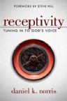 Receptivity: Tuning in to God's Voice (Book) by Daniel Norris