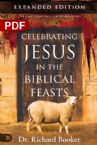 Celebrating Jesus in the Biblical Feasts - Expanded Edition: Discovering Their Significance to You (E-book PDF Download) by Dr. Richard Booker
