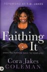 Faithing It : Bring Purpose Back to Your Life (Hardcover Book) by Cora Jakes