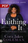 Faithing It : Bring Purpose Back to Your Life (E-Book PDF Download) by Cora Jakes