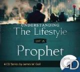 Understanding The Lifestyle Of A Prophet  (4 CD Set) by James Goll