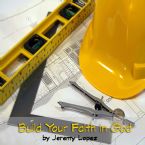 Build Your Faith In God (Teaching CD) by Jeremy Lopez