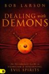 Dealing With Demons: An Introductory Guide to Exorcism and Discerning Evil Spirits (book) by Bob Larson