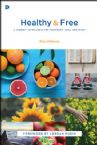 Healthy and Free: A Journey to Wellness for Your Body, Soul, and Spirit (Book) by Beni Johnson