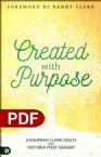 Created with Purpose: Unlocking Your Dreams and Fulfilling the Desires of Your Heart (E-book PDF Download) by Johannah Leach and Victoria Henady