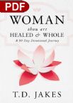 Woman, Thou Art Healed and Whole: A 90 Day Devotional Journey (E-book PDF Download) by T D Jakes