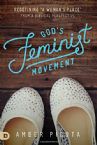 God's Feminist Movement: Redefining a Woman's Place from a Biblical Perspective (Book) by Amber Picota