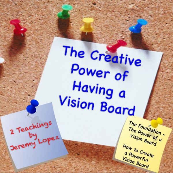 The Creative Power of Having a Vision Board (2 Teaching CD Set) by Jeremy Lopez
