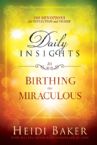 Daily Insights to Birthing the Miraculous (book) by Heidi Baker