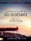 A Practical Guide to Self-Deliverance: Simple Keys to Receiving Freedom (book) by Dennis Clark and Jen Clark