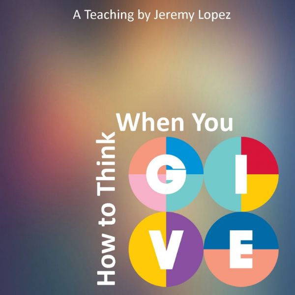 How to Think When you Give (Teaching CD) by Jeremy Lopez