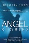 Angel Stories: Have You Entertained Angels Without Realizing It? (book) by Jonathan Nixon