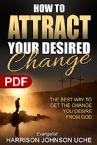 How to Attract Your Desired Change: The Best Way to Get the Change You Desire From God (E-book PDF Download) by  Harrison Johnson Uche