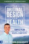 The Original Design for Health: Discover the 4 Secrets By: Dr. Mark Shannan