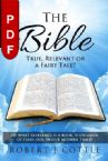 The Bible True, Relevant or a Fairy Tale?: Of what relevance is a book, thousands of years old, in our modern times?(E-book PDF Download)
