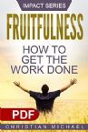 Fruitfulness How to Get the Work Done(Ebook PDF Download)