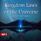 Kingdom Laws of the Universe (MP3 Teaching Downoad) by Jeremy Lopez