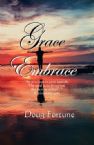 Grace Embrace (Ebook PDF Download) by Doug Fortune