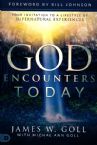 God Encounters Today: Your Invitation to a Lifestyle of Supernatural Experiences(Book) by James W. Goll