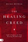 The Healing Creed: God's Promises for Your Healing Breakthrough(Book) by Becky Dvorak