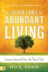 The Seven Laws of Abundant Living: Lessons Learned from the Tree of Life(book) by Eric Walker