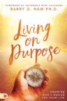 Living on Purpose: Knowing God's Design for Your Life(book) by Barry Ham