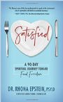 Satisfied: A 90-Day Spiritual Journey Toward Food Freedom(book)by Dr. Rhona Epstein, PSY.D