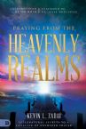 Praying from the Heavenly Realms: Supernatural Secrets to a Lifestyle of Answered Prayer (Book) by Kevin Zadai