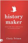 History Maker: Arise and Take Your Place in Leading Change (Book) by Cindy Trimm