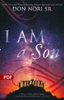 I AM a Son: How Men and Women Become Mature Spiritual Sons of God (PDF Download) by Don Nori SR.