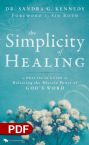 The Simplicity of Healing: A Practical Guide to Releasing the Miracle Power of God's Word (PDF Download) by Dr. Sandra G. Kennedy