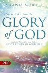 How to Tap into the Glory of God: Anointed Principles That Unlock God's Power in Your Life (PDF Download) by Shawn Morris
