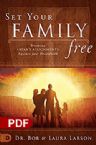 Set Your Family Free: Breaking Satan's Assignments Against Your Household (PDF Download) by Dr. Bob and Laura Larson