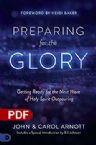 Preparing for the Glory: Getting Ready for the Next Wave of Holy Spirit Outpouring  (PDF Download) by John and Carol Arnott