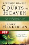Receiving Healing from the Courts of Heaven: Removing Hindrances that Delay or Deny Your Healing (PDF Download) by Robert Henderson