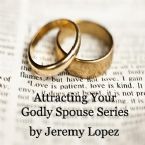 Attracting Your Godly Spouse Series (2 CD Set) by Jeremy Lopez