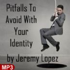 Pitfalls to Avoid with Your Identity (MP3 Teaching Download) by Jeremy Lopez