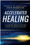 Accelerated Healing: Accessing Jesus' Finished Work of Divine Healing (Book) by John Proodian