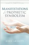 Manifestations And Prophetic Symbolism (Book) by John Arnott