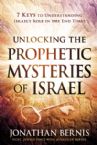 Unlocking The Prophetic Mysteries Of Israel (Book) by Jonathan Bernis