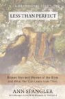 Less Than Perfect: Broken Men and Women of the Bible and What We Can Learn from Them (Book) by Ann Spangler