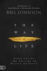 The Way of Life: Experiencing the Culture of Heaven on Earth (Book) by Bill Johnson