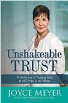 Unshakeable Trust: Find the Joy of Trusting God at All Times, in All Things (Book) by Joyce Meyer