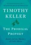 The Prodigal Prophet: Jonah and the Mystery of God's Mercy (Book) by Timothy Keller
