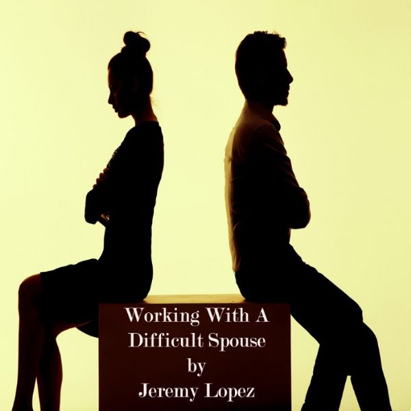 Working With A Difficult Spouse (2 CD Teaching Set) by Jeremy Lopez